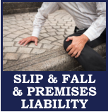 SLIP & FALL & PREMISES LIABILITY